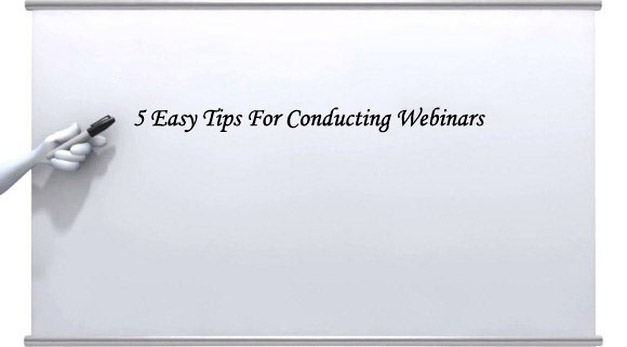 5 Easy Tips For Conducting Webinars