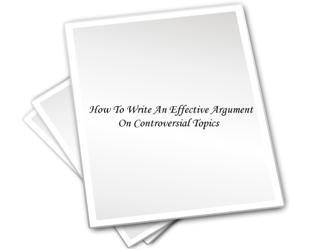 How To Write An Effective Argument On Controversial Topics