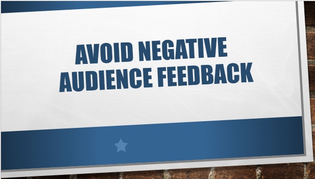 avoid negative audience feedback