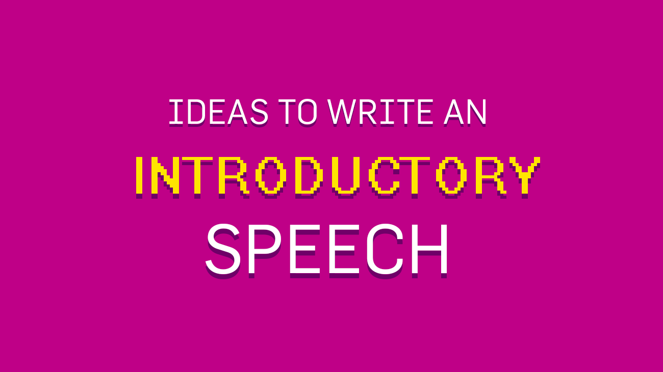 5 Ideas To Write An Introductory Speech